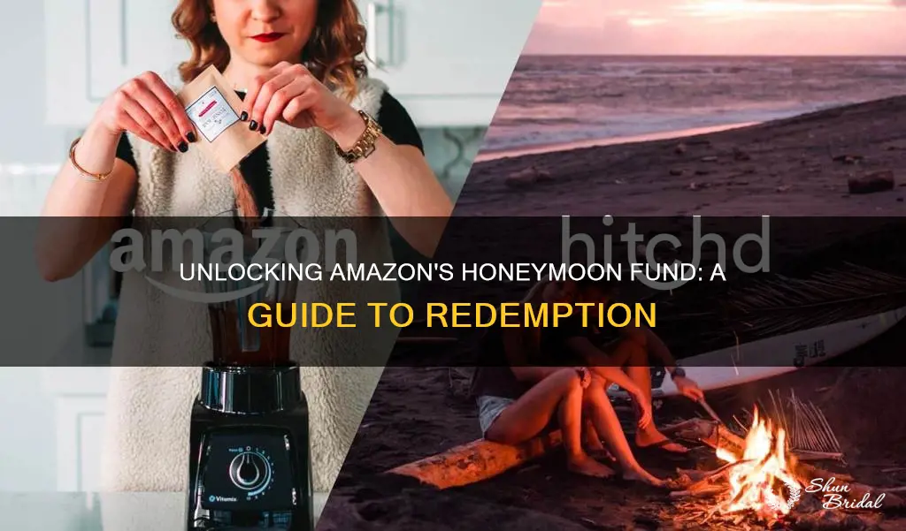 how to redeem amazon honeymoon fund