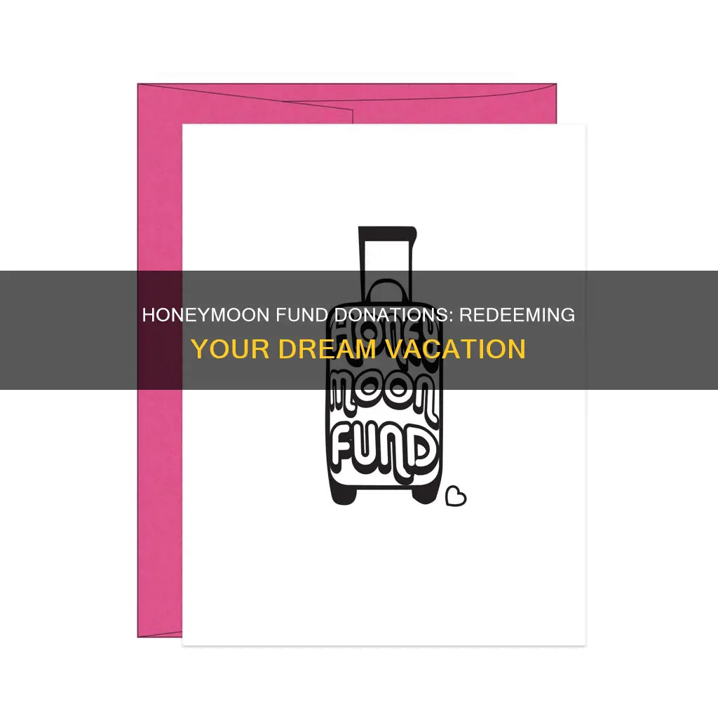 how to redeem honeymoon fund donations