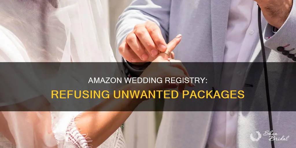 how to refuse amazon package wedding registry