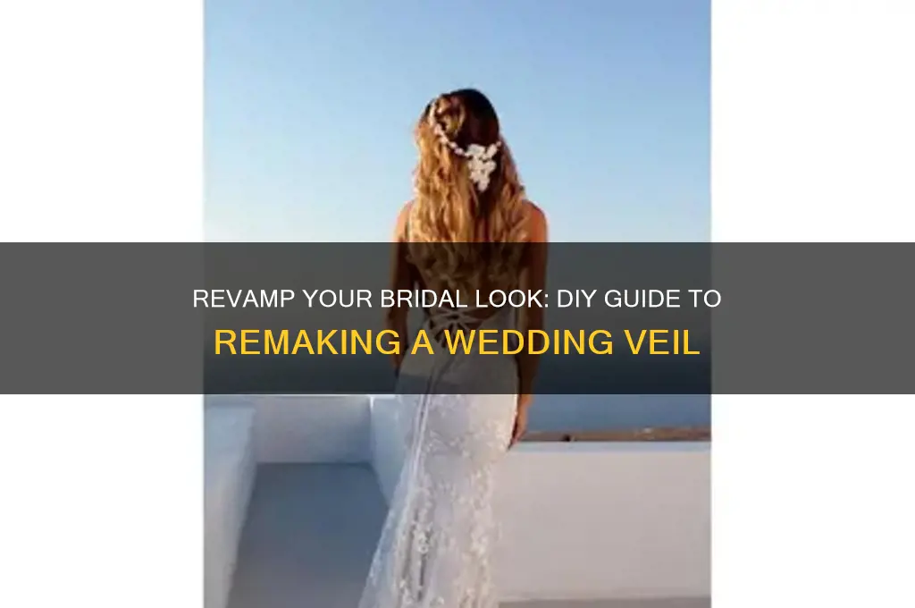 how to remake a wedding veil