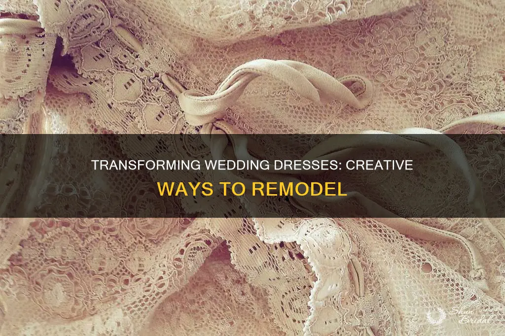 how to remodel a wedding dress