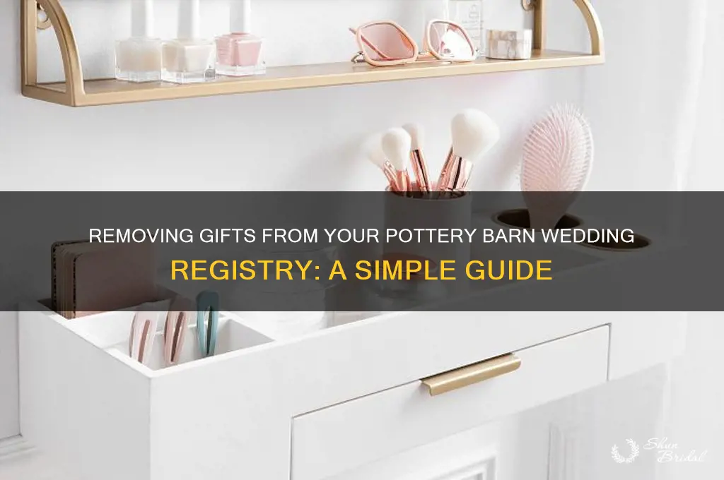 how to remove gifts from pottery barn wedding registry
