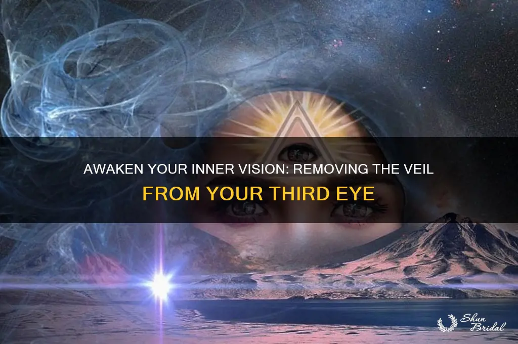 how to remove the veil from your third eye