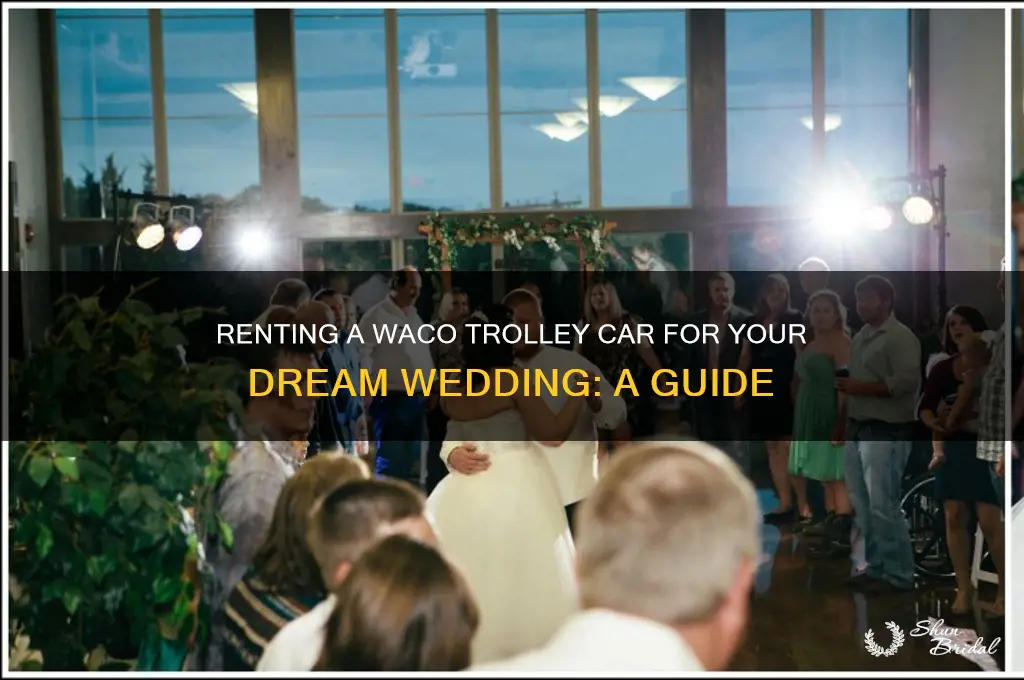 how to rent a waco trolley car for a wedding