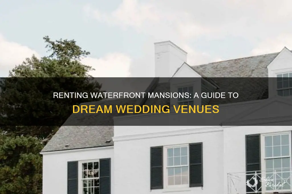 how to rent a waterfron mansion for a wedding