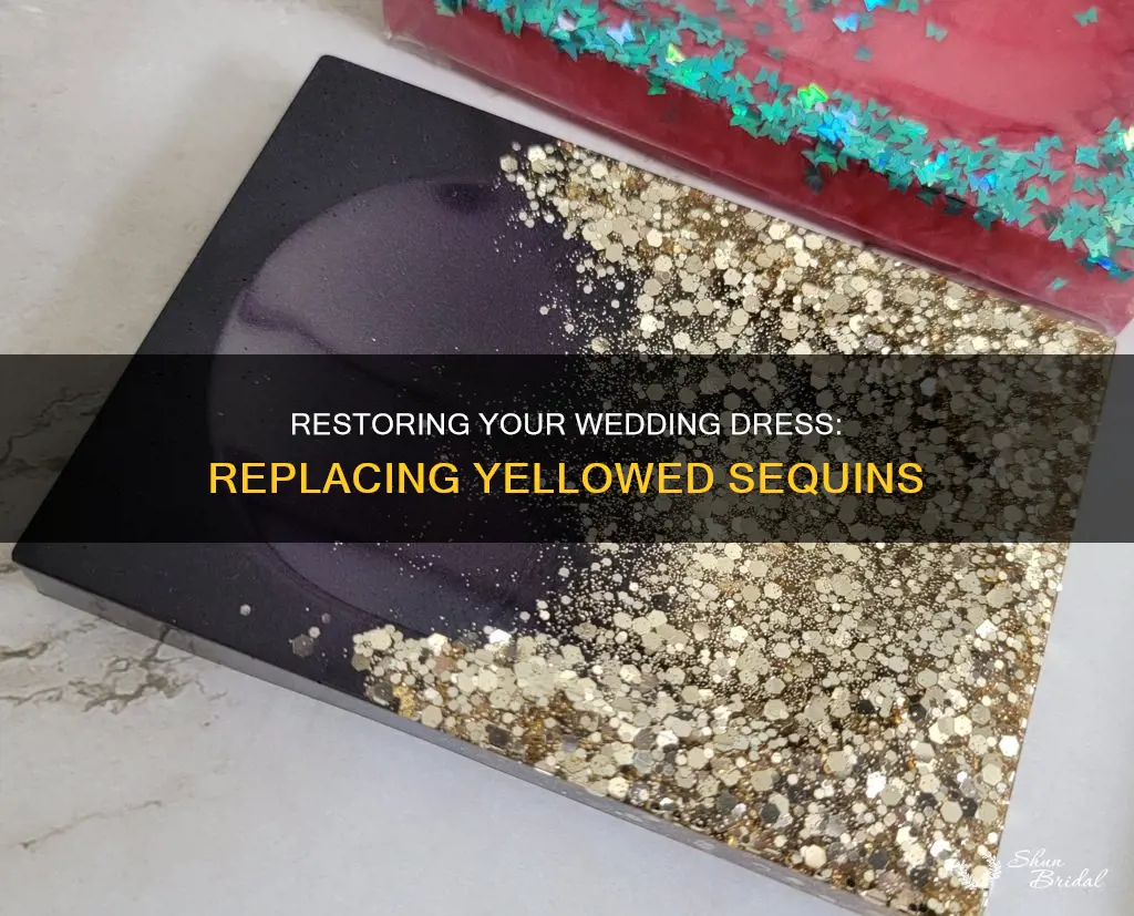 how to replace yellowed sequence on wedding dress