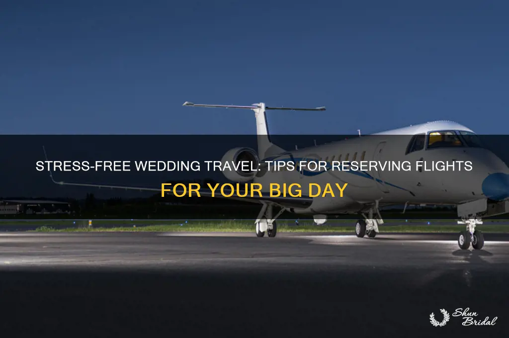 how to reserve flights for a wedding