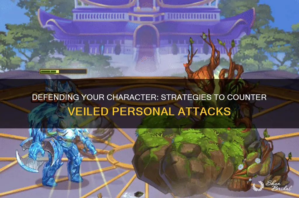 how to respond to a veiled attack on your character