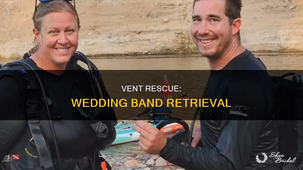 how to retrieve wedding band from heatinv vent