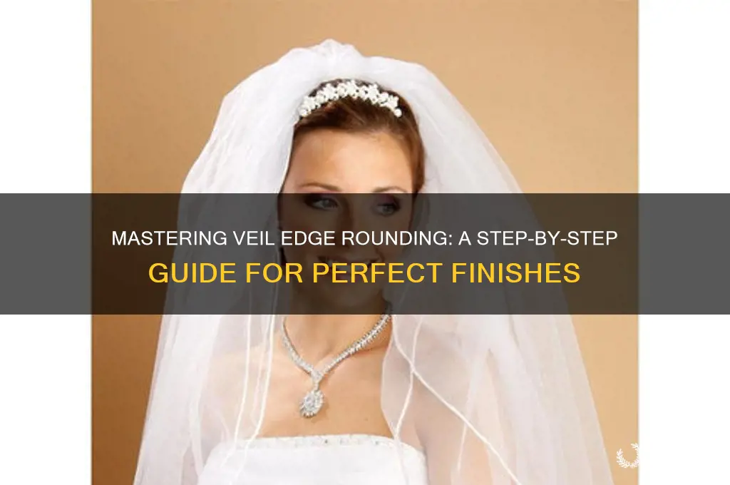 how to round the edge of a veil
