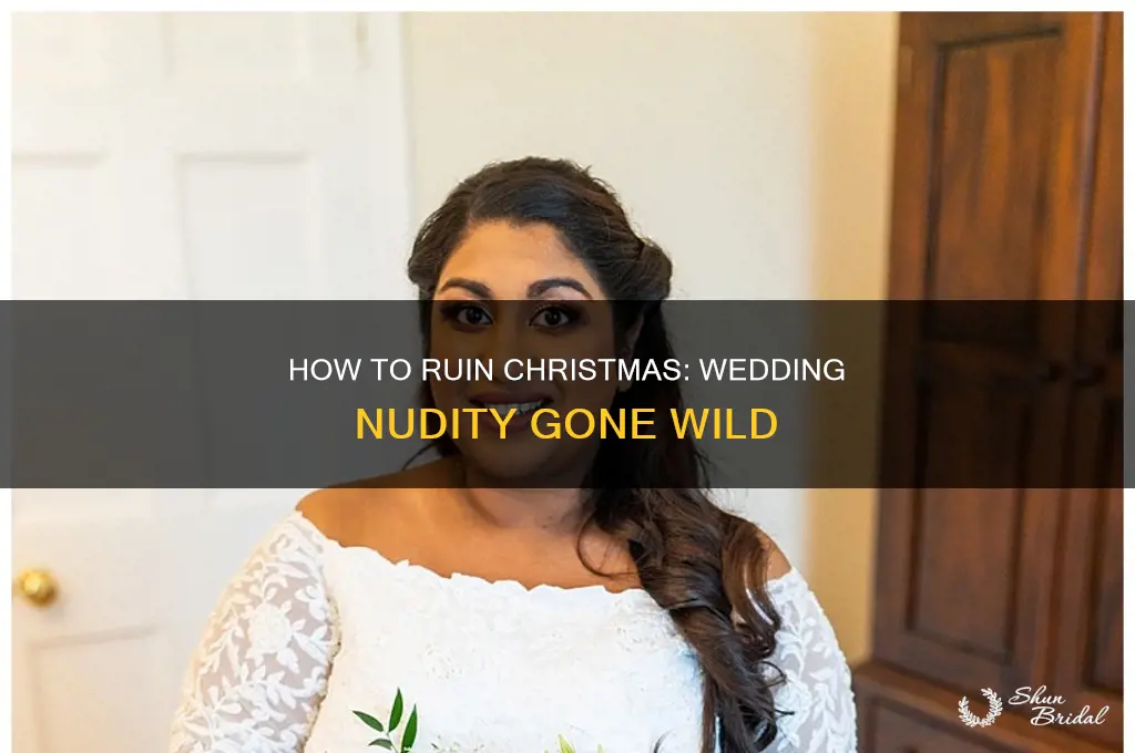 how to ruin christmas the wedding nudity