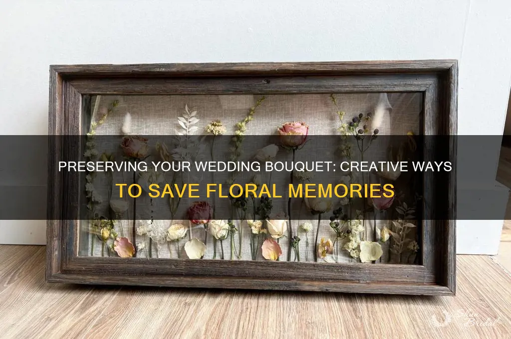 how to save my wedding bouquet