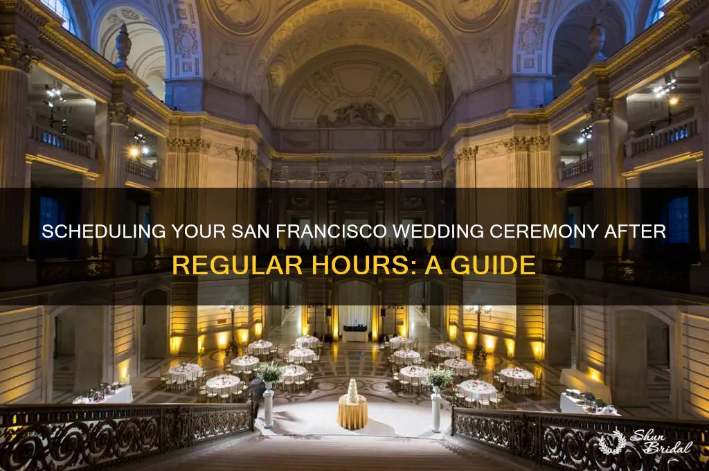 how to schedule san francisco wedding cermony after regular hours