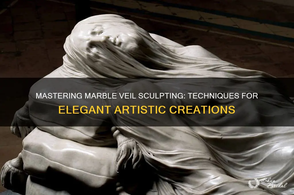 how to sculpt a marble veil