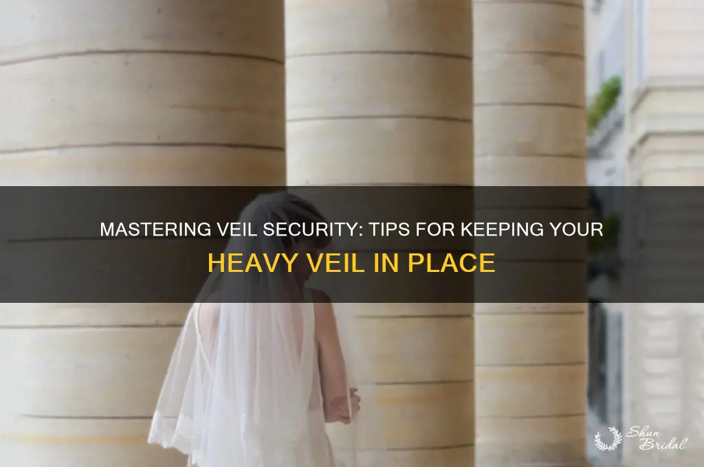 how to secure a heavy veil