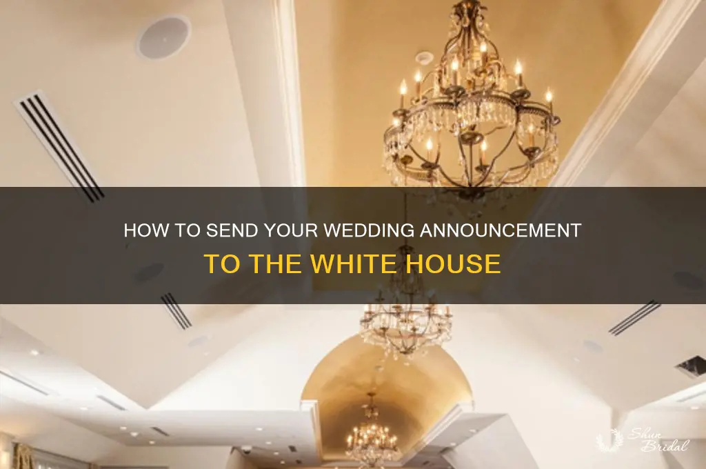 how to send a wedding announcement to the white house