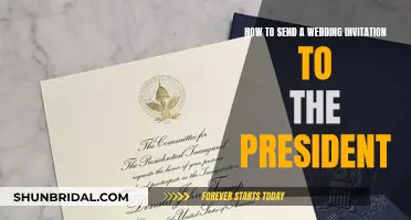 Sending Wedding Invites to the President: A Guide