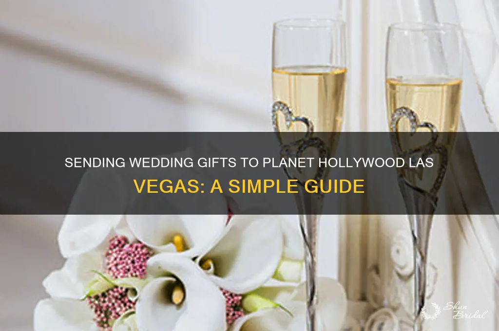 how to send wedding gift to planet hollywood las vegas