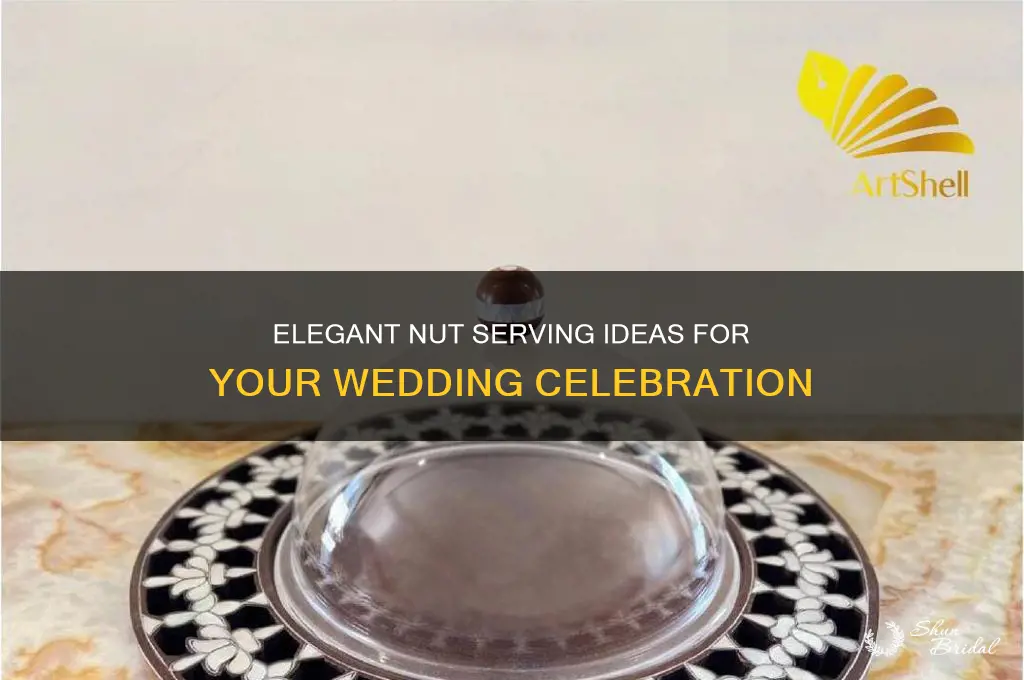 how to serve nuts at a wedding