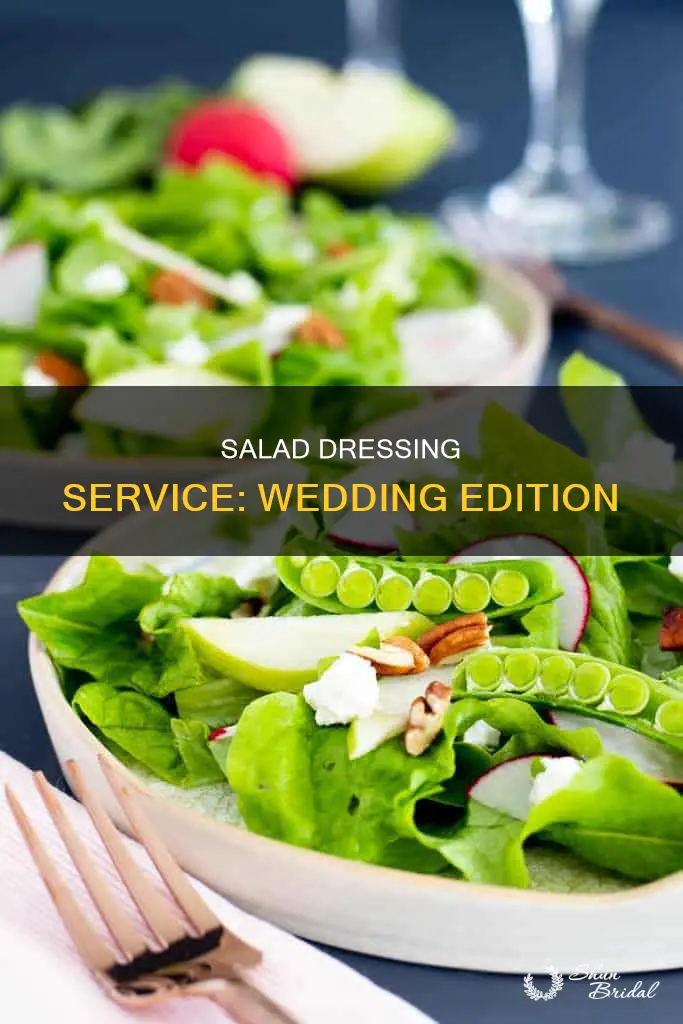 how to serve salad dressing at a wedding