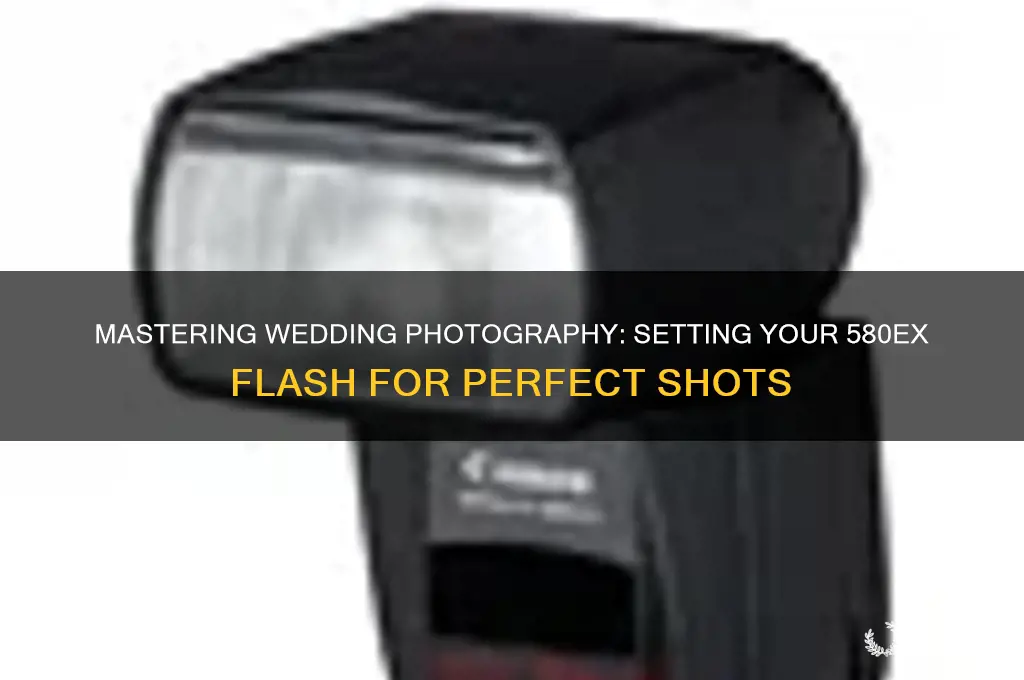 how to set a 580ex flash for a wedding