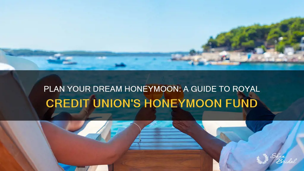 how to set up royal credit union honeymoon fund