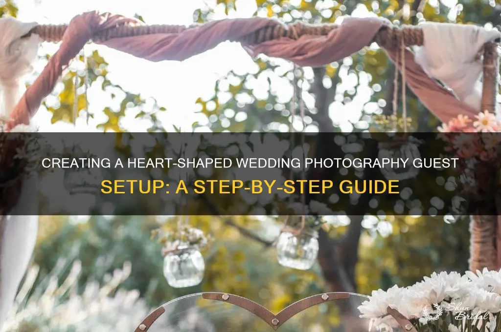 how to set up wedding photography guest heart shape