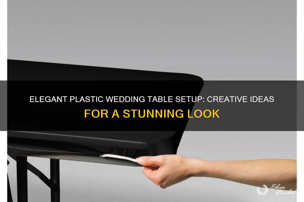 how to set up wedding table with plastic