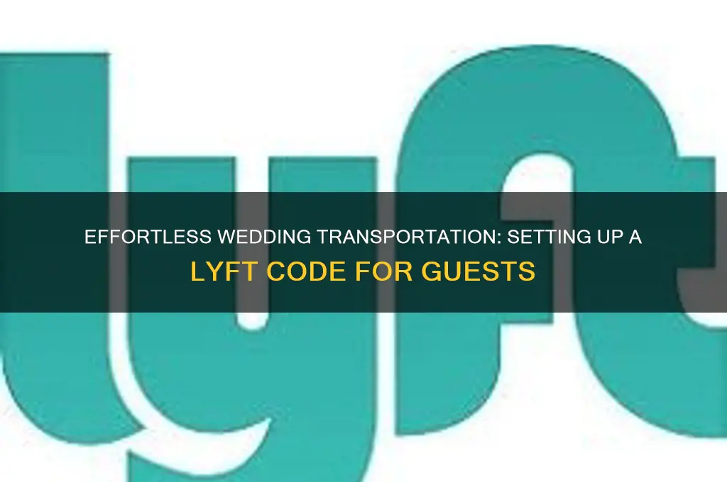 how to setup a lyft code for a wedding