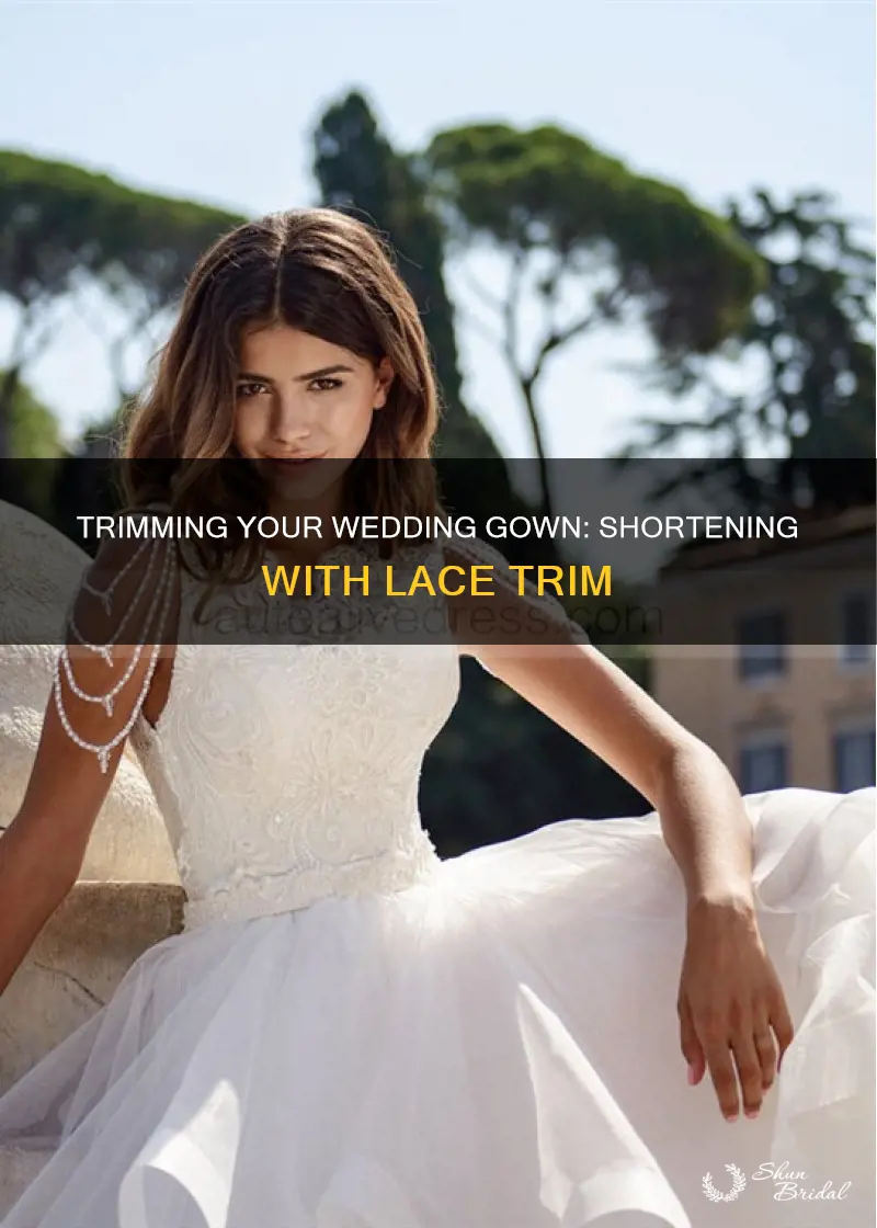 how to shorten a wedding dress with a lace trim