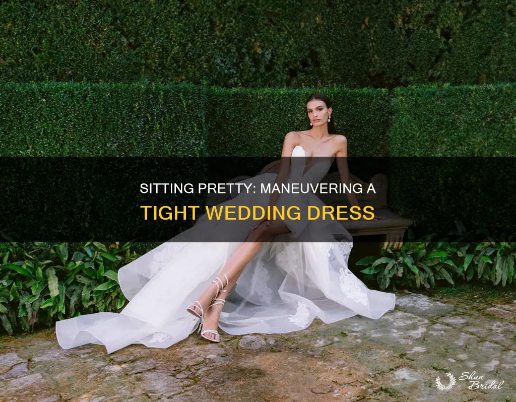 how to sit down in a tight wedding dress