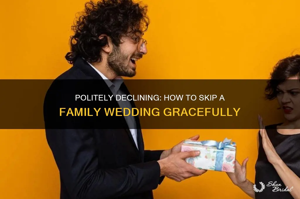how to skip a family wedding