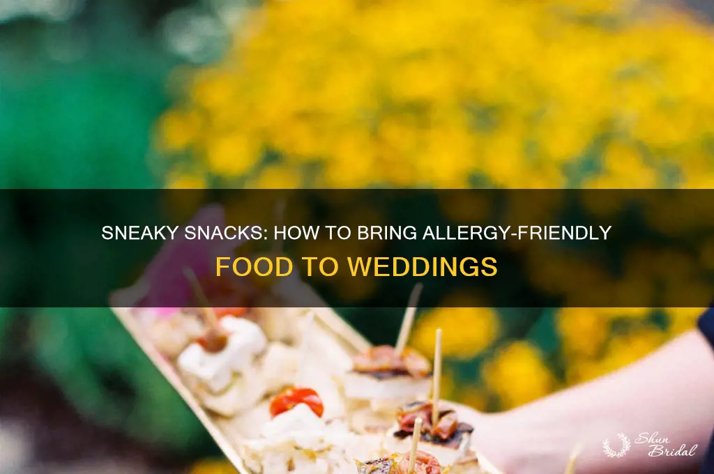 how to sneak food into a wedding due to allergies