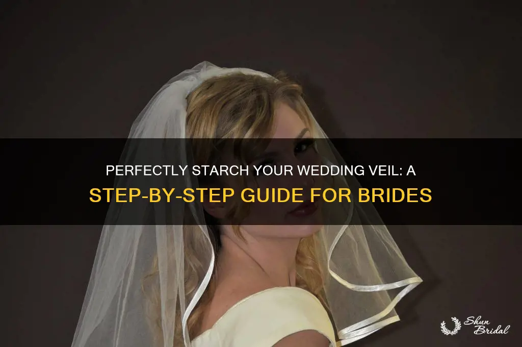 how to starch a wedding veil