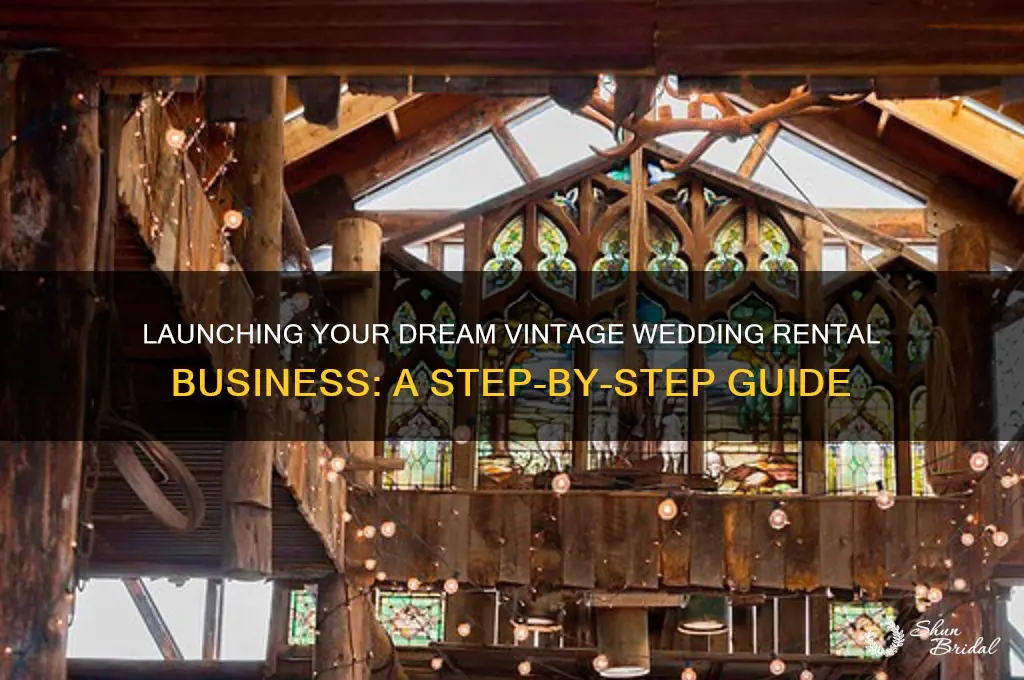 how to start a vintage wedding rental business