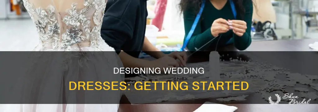 how to start designing wedding dresses