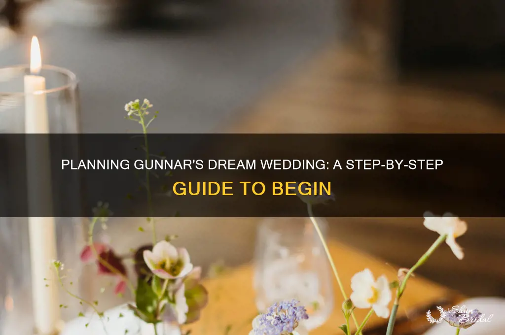 how to start gunnars wedding