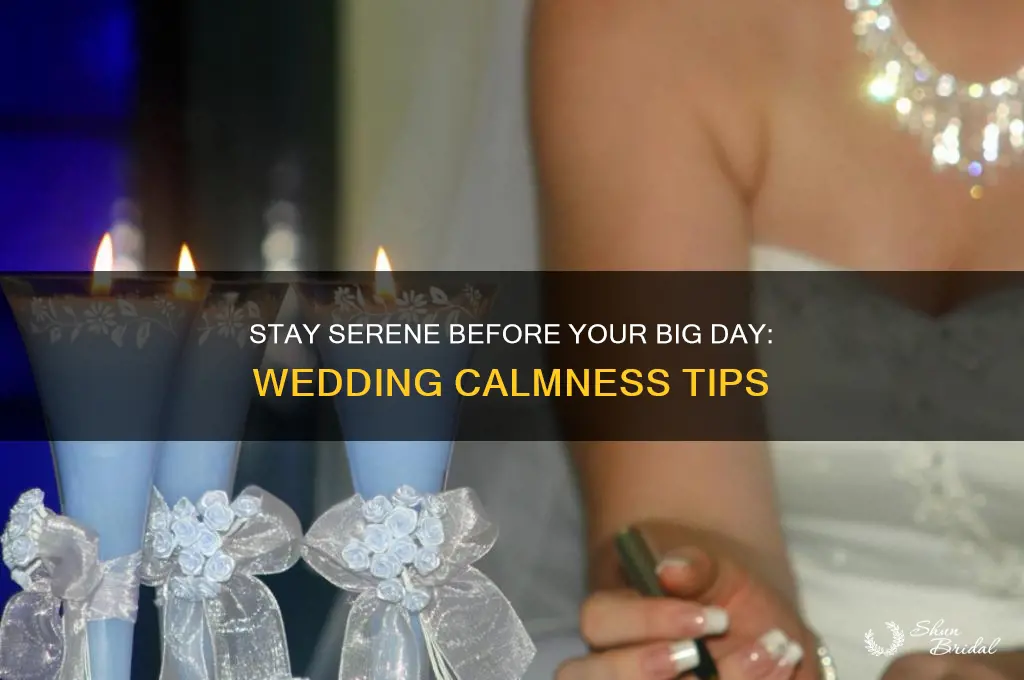how to stay calm before wedding