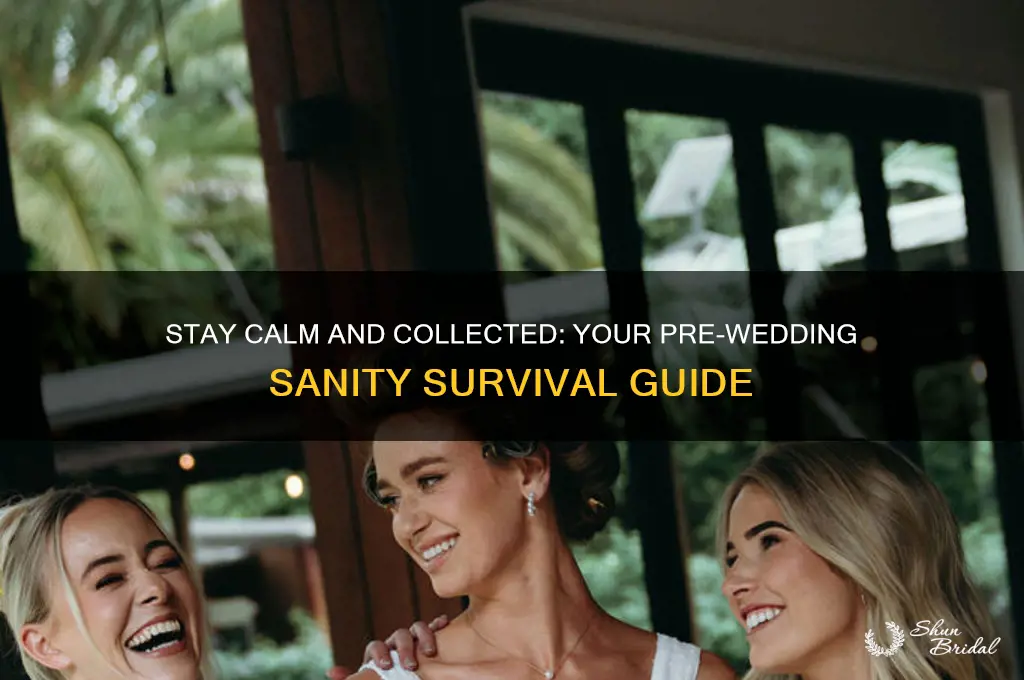how to stay sane before your wedding