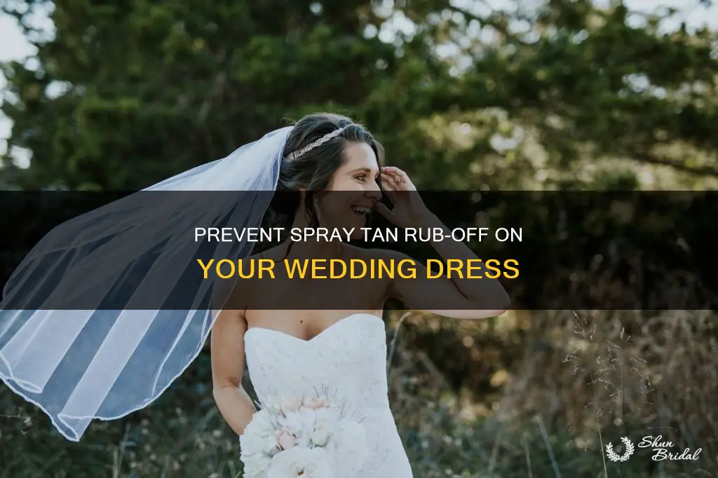 how to stop spray rubbing off on wedding dress