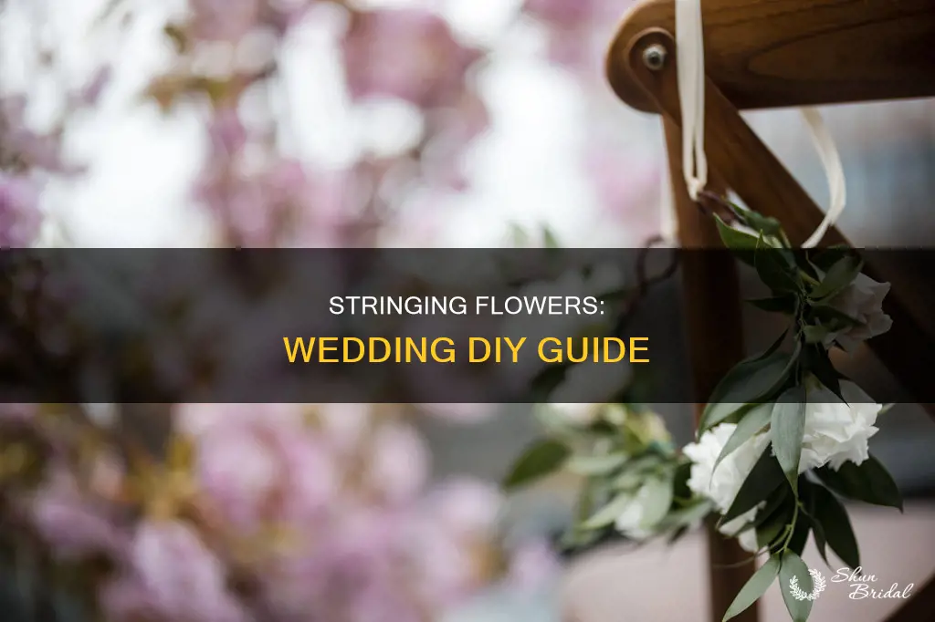 how to string flowers for a wedding