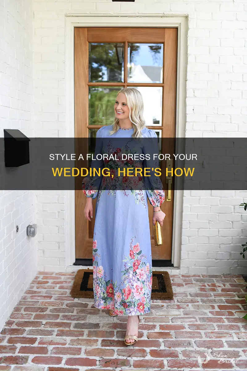 how to style a floral dress for a wedding