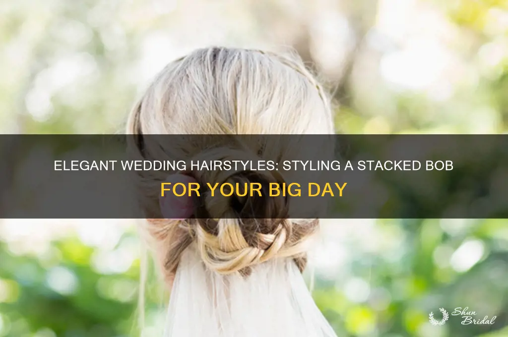 how to style a stacked bob for a wedding