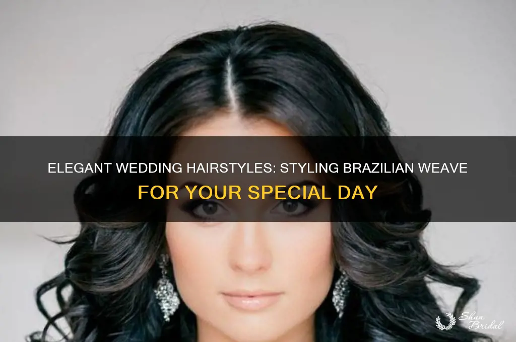 how to style brazilian weave for a wedding