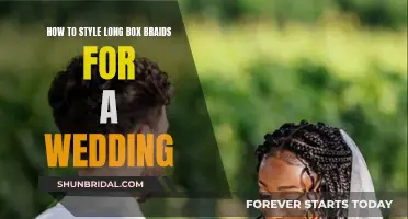 Styling Box Braids for Your Big Day