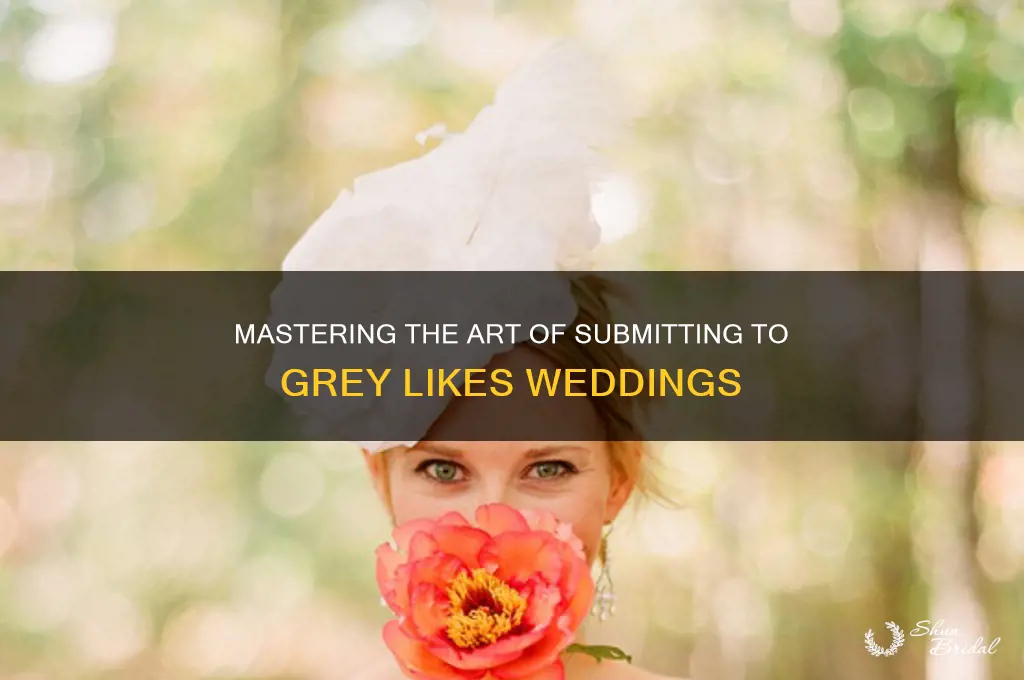 how to submit to grey likes weddings