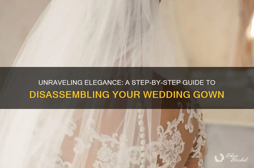how to take apart a wedding gown