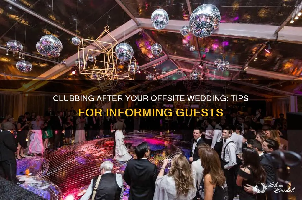 how to tell guests about clubbing at offsite wedding