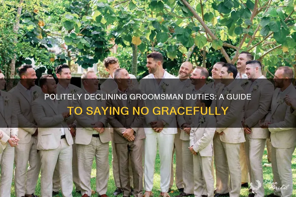 how to tell someone no to groomsman