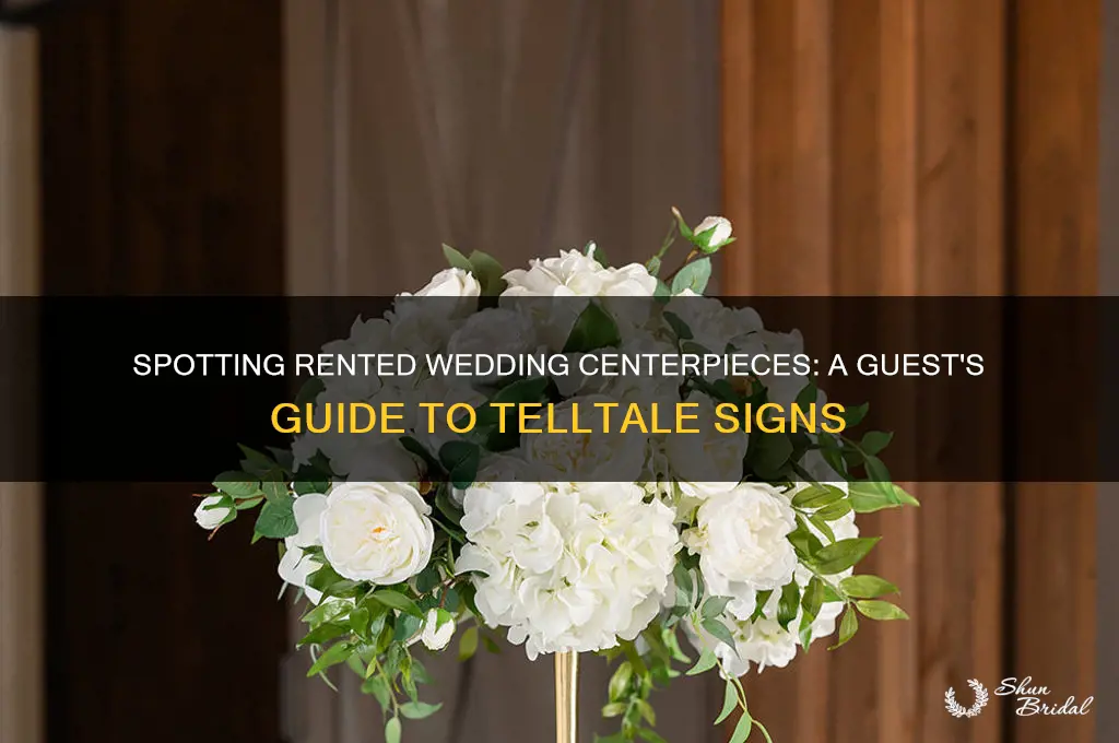 how to tell wedding guest centerpieces are rented